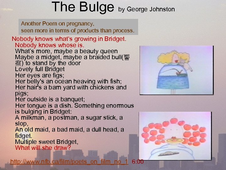 The Bulge by George Johnston Another Poem on pregnancy, seen more in terms of