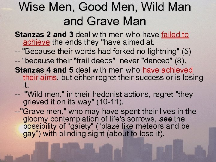 Wise Men, Good Men, Wild Man and Grave Man Stanzas 2 and 3 deal