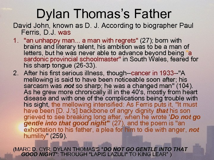 Dylan Thomas’s Father David John, known as D. J. According to biographer Paul Ferris,