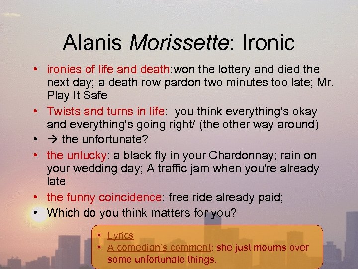 Alanis Morissette: Ironic • ironies of life and death: won the lottery and died