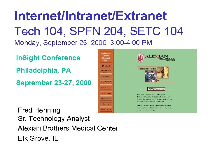 Internet/Intranet/Extranet Tech 104, SPFN 204, SETC 104 Monday, September 25, 2000 3: 00 -4: