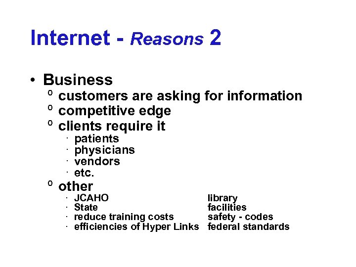 Internet - Reasons 2 • Business º customers are asking for information º competitive