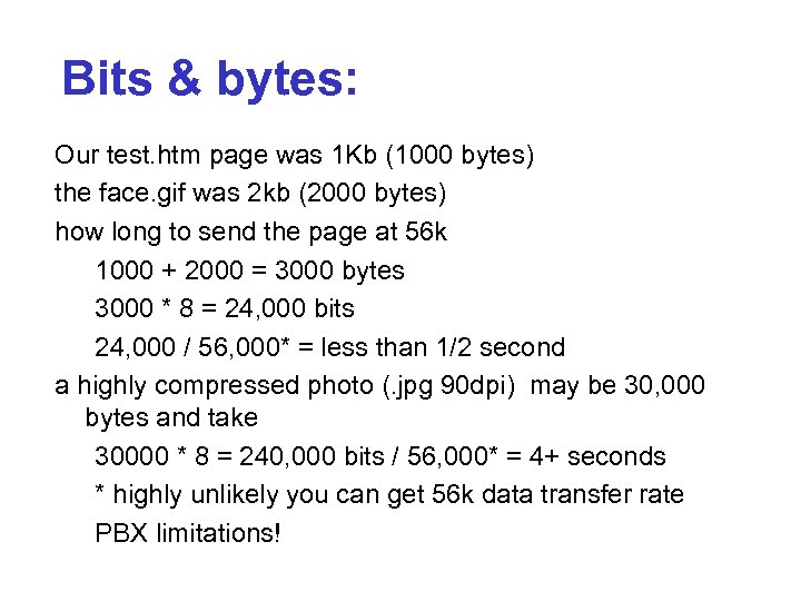 Bits & bytes: Our test. htm page was 1 Kb (1000 bytes) the face.