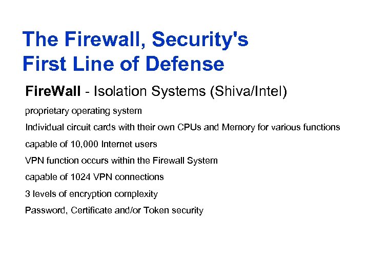 The Firewall, Security's First Line of Defense Fire. Wall - Isolation Systems (Shiva/Intel) proprietary