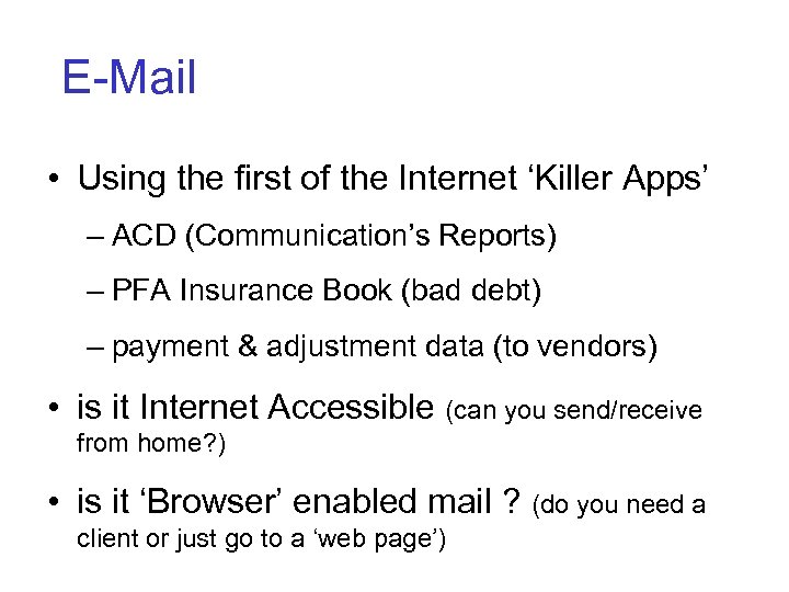 E-Mail • Using the first of the Internet ‘Killer Apps’ – ACD (Communication’s Reports)