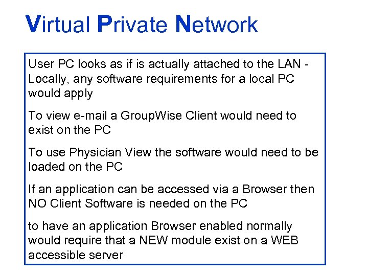 Virtual Private Network User PC looks as if is actually attached to the LAN