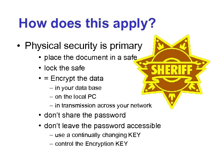 How does this apply? • Physical security is primary • place the document in