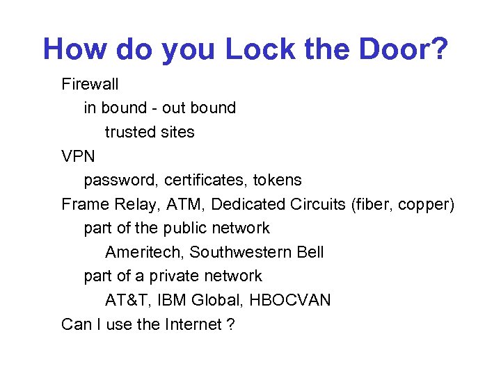 How do you Lock the Door? Firewall in bound - out bound trusted sites