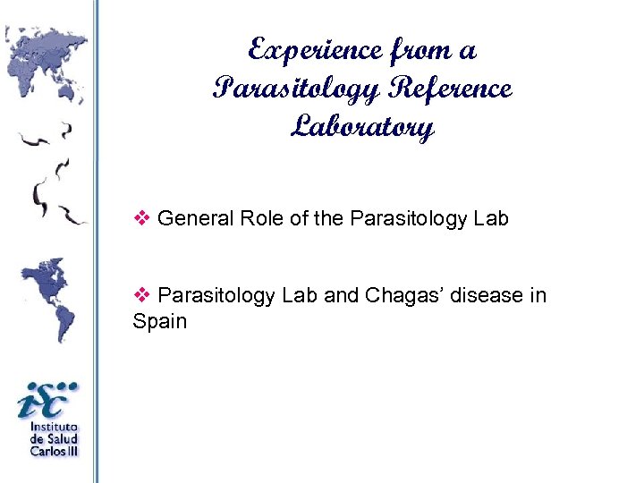 Experience from a Parasitology Reference Laboratory v General Role of the Parasitology Lab v