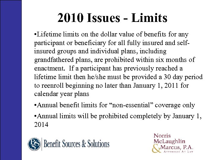 2010 Issues - Limits • Lifetime limits on the dollar value of benefits for