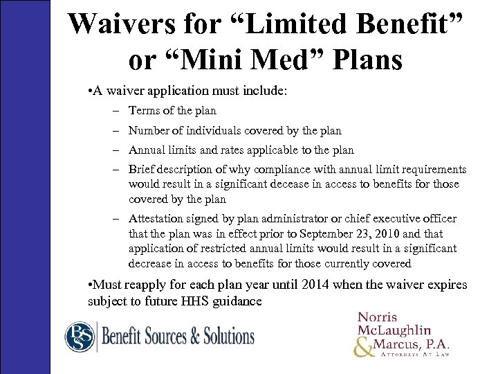 Waivers for “Limited Benefit” or “Mini Med” Plans • A waiver application must include: