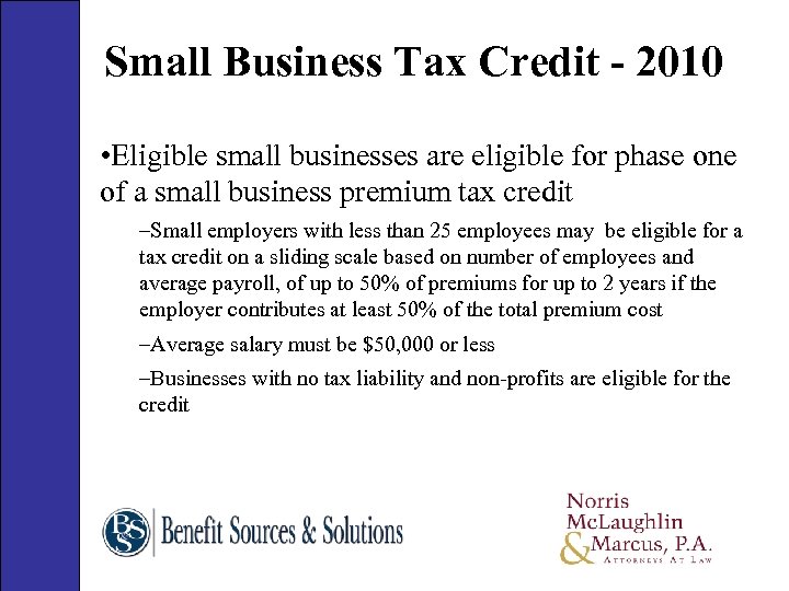 Small Business Tax Credit - 2010 • Eligible small businesses are eligible for phase
