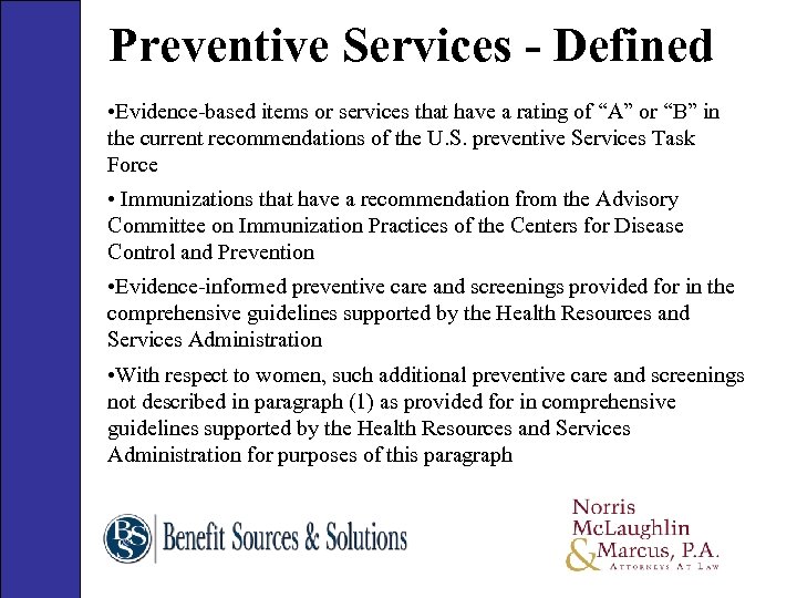 Preventive Services - Defined • Evidence-based items or services that have a rating of
