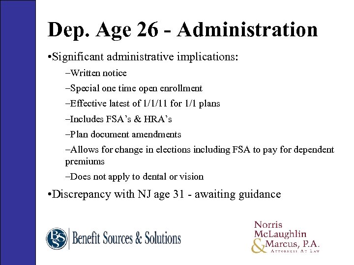 Dep. Age 26 - Administration • Significant administrative implications: –Written notice –Special one time
