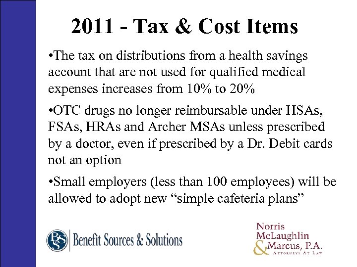 2011 - Tax & Cost Items • The tax on distributions from a health