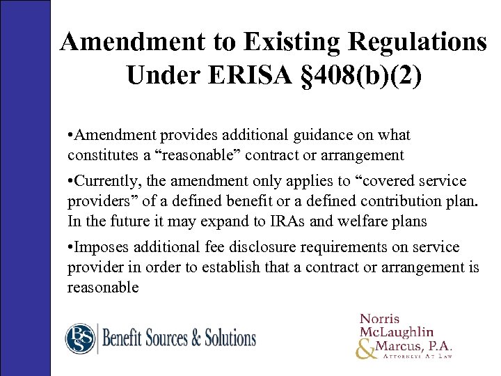Amendment to Existing Regulations Under ERISA § 408(b)(2) • Amendment provides additional guidance on