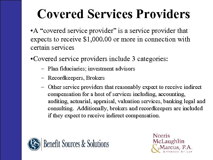Covered Services Providers • A “covered service provider” is a service provider that expects