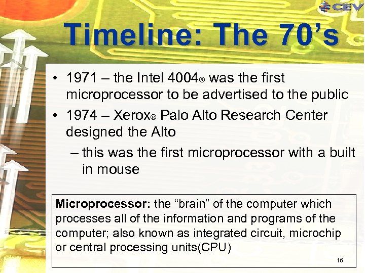 Timeline: The 70’s • 1971 – the Intel 4004® was the first microprocessor to