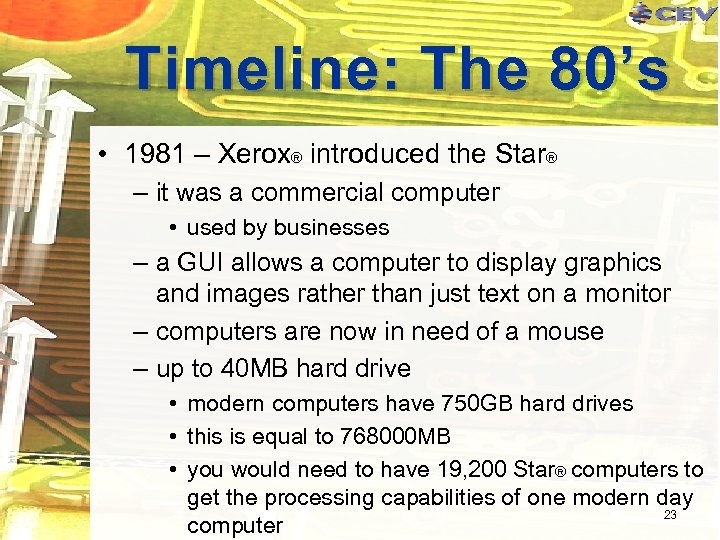 Timeline: The 80’s • 1981 – Xerox® introduced the Star® – it was a