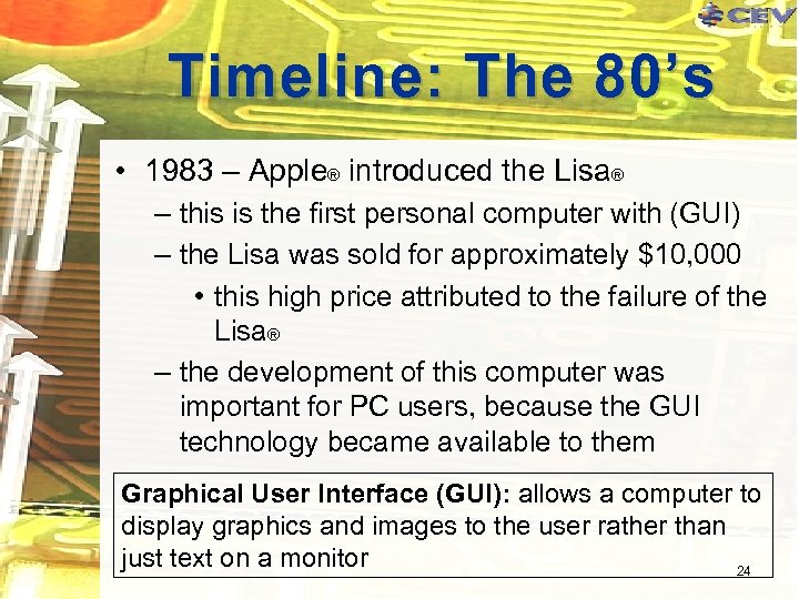 Timeline: The 80’s • 1983 – Apple® introduced the Lisa® – this is the