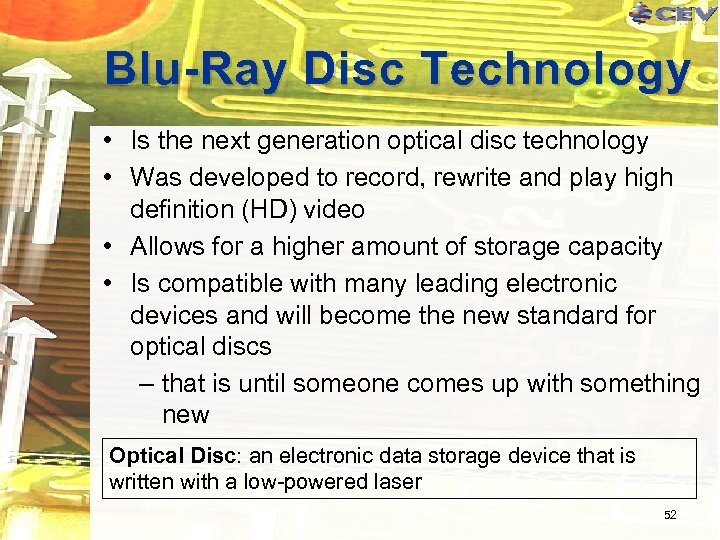 Blu-Ray Disc Technology • Is the next generation optical disc technology • Was developed