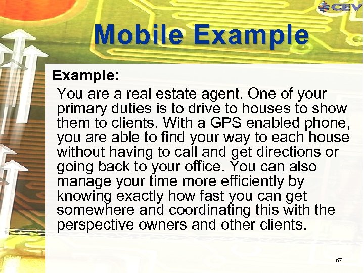 Mobile Example: You are a real estate agent. One of your primary duties is
