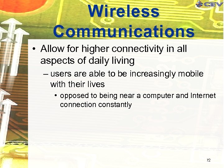 Wireless Communications • Allow for higher connectivity in all aspects of daily living –