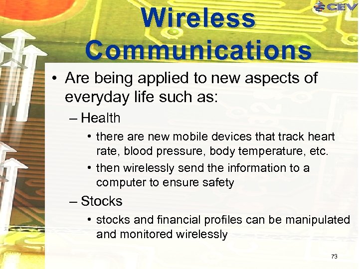 Wireless Communications • Are being applied to new aspects of everyday life such as: