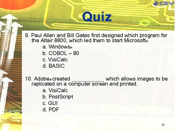 Quiz 9. Paul Allen and Bill Gates first designed which program for the Altair