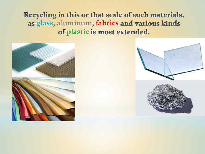 glass aluminum fabrics plastic 