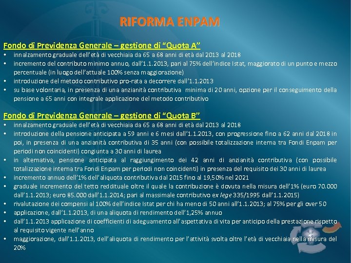 RIFORMA ENPAM Fondo di Previdenza Generale – gestione di “Quota A” • • innalzamento