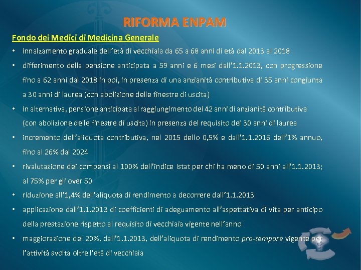 RIFORMA ENPAM Fondo dei Medici di Medicina Generale • innalzamento graduale dell’età di vecchiaia