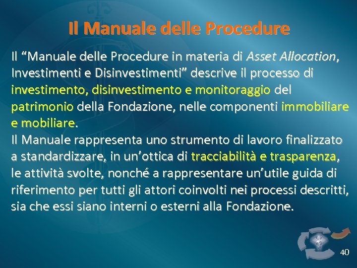 Il Manuale delle Procedure Il “Manuale delle Procedure in materia di Asset Allocation, Investimenti
