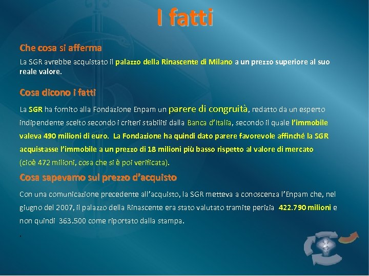 I fatti Che cosa si afferma La SGR avrebbe acquistato il palazzo della Rinascente