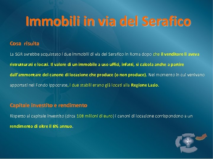 Immobili in via del Serafico Cosa risulta La SGR avrebbe acquistato i due immobili
