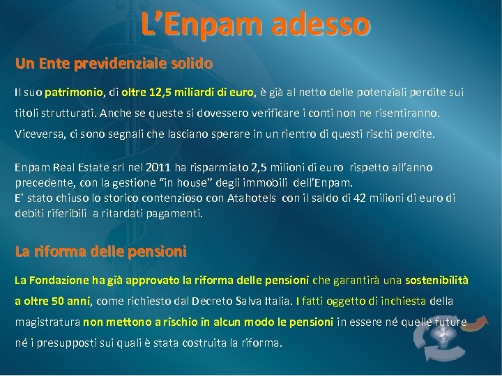 L’Enpam adesso Un Ente previdenziale solido Il suo patrimonio, di oltre 12, 5 miliardi
