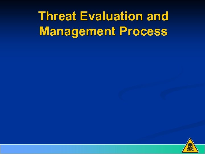 Threat Evaluation and Management Process 