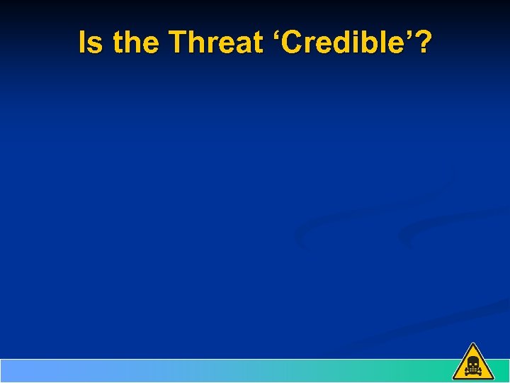 Is the Threat ‘Credible’? 