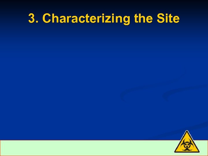 3. Characterizing the Site 