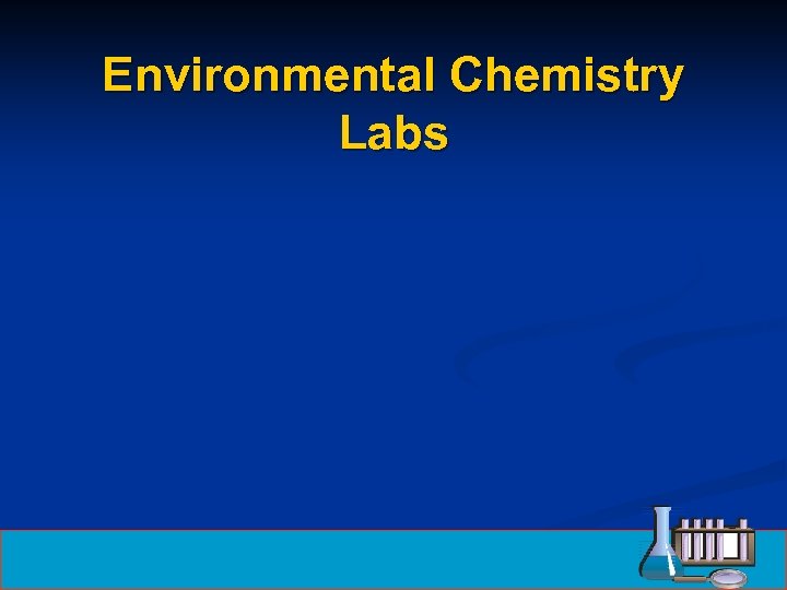 Environmental Chemistry Labs 