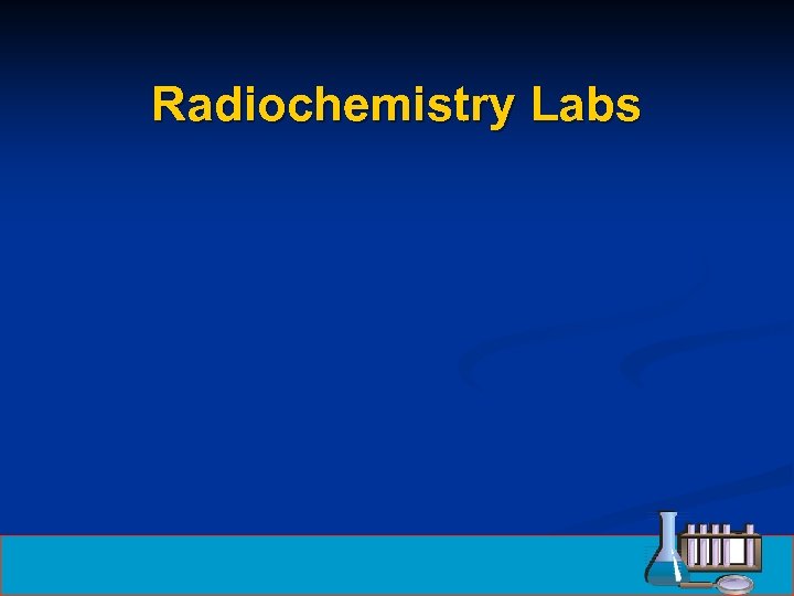 Radiochemistry Labs 