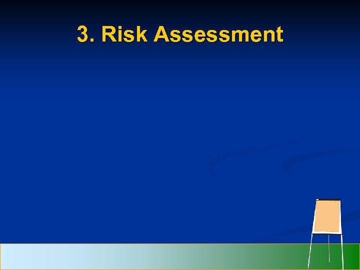 3. Risk Assessment 