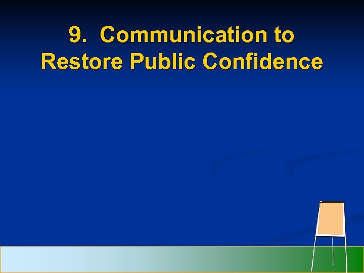 9. Communication to Restore Public Confidence 