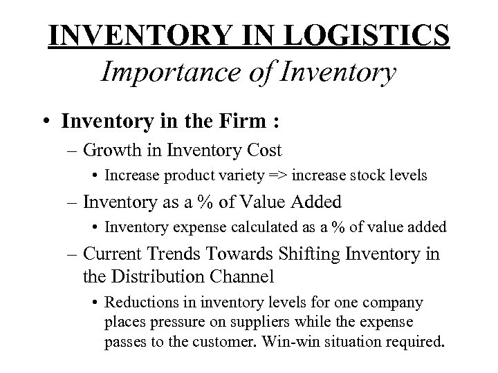 INVENTORY IN LOGISTICS Importance of Inventory • Inventory in the Firm : – Growth