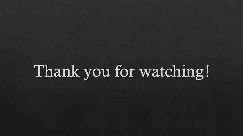 Thank you for watching ! 