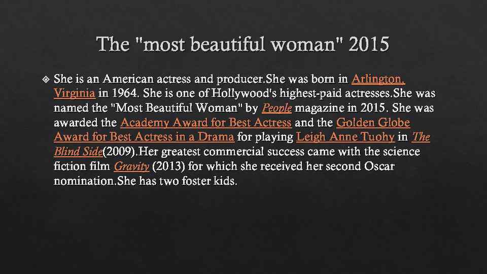 The "most beautiful woman" 2015 She is an American actress and producer. She was