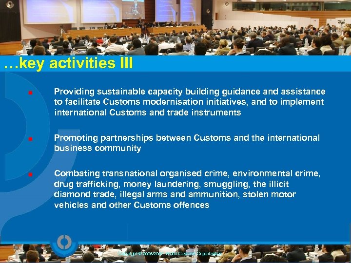 …key activities III Providing sustainable capacity building guidance and assistance to facilitate Customs modernisation