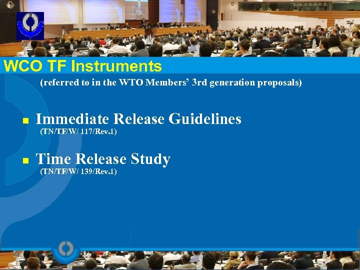 WCO TF Instruments (referred to in the WTO Members’ 3 rd generation proposals) n