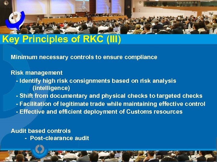 Key Principles of RKC (III) Minimum necessary controls to ensure compliance Risk management -