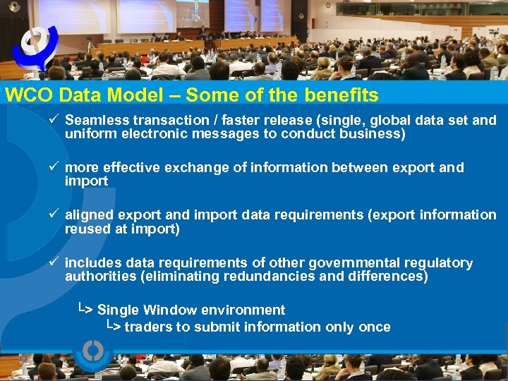 WCO Data Model – Some of the benefits ü Seamless transaction / faster release